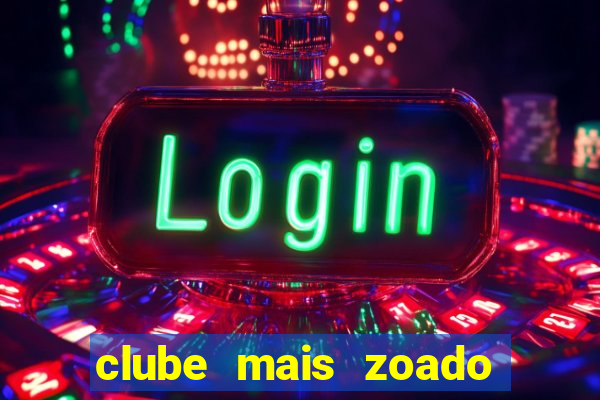 clube mais zoado do mundo